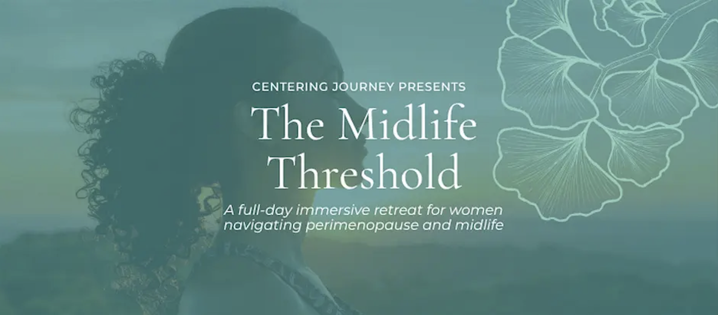 The Midlife Threshold - A Day Retreat for Women